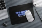 It's Not Over Small Mousepad