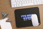 It's Not Over Small Mousepad